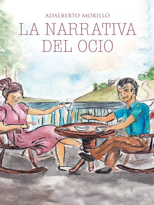 Title details for La Narrativa Del Ocio by Adalberto Morillo - Available